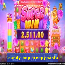 candy pop creepypasta